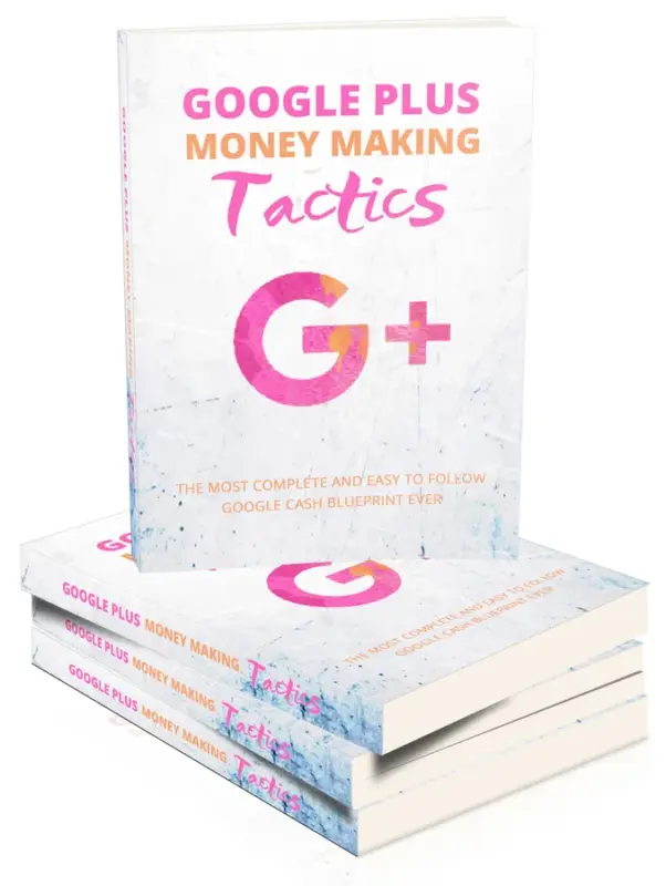 Google plus money making tactics l