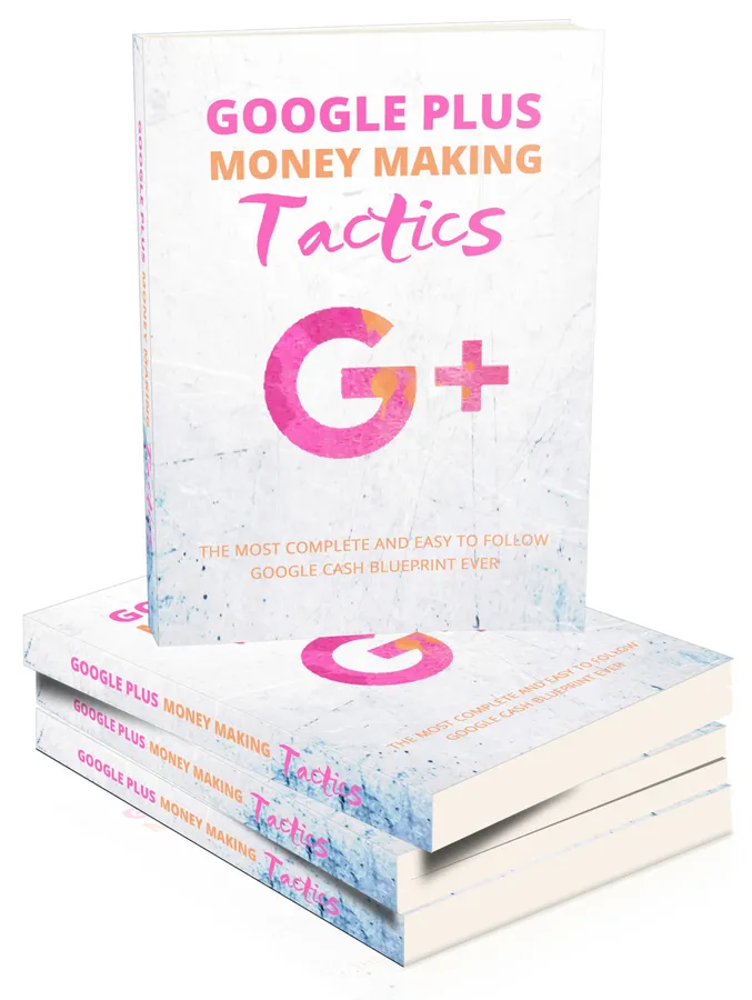 Google plus money making tactics l
