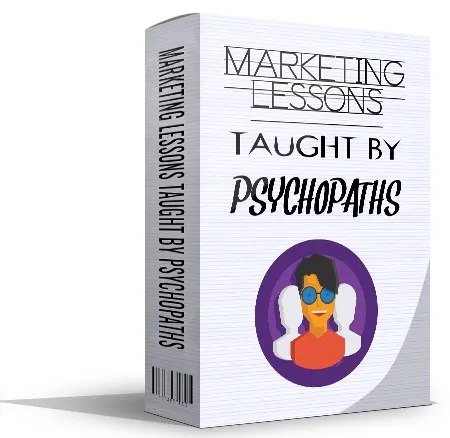 Marketing lessons taught by psychopaths l