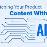 Stretching your product content with ai