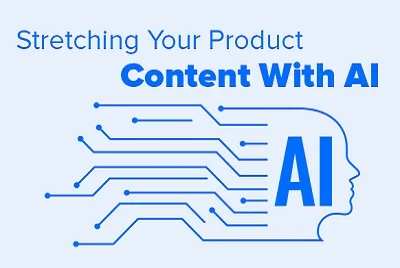 Stretching your product content with ai